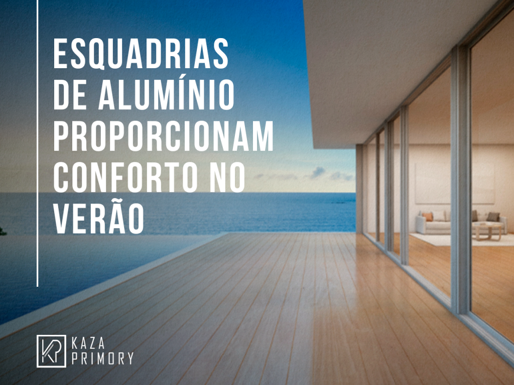 esquadria de alumínio – Kaza Primory