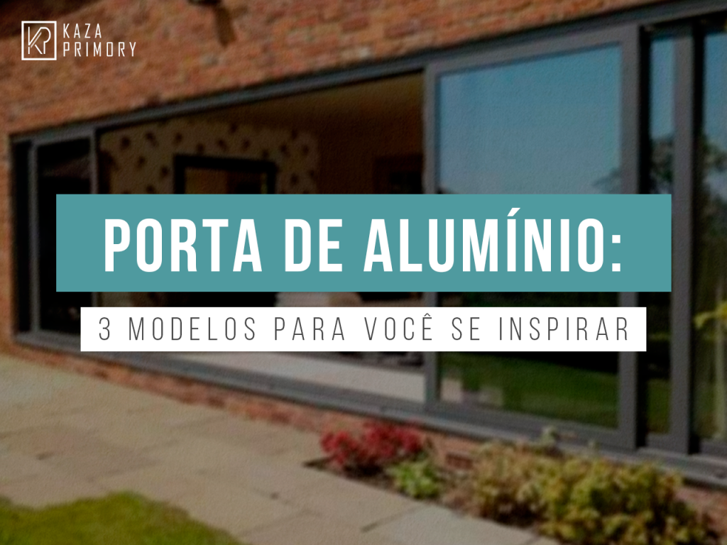 esquadria de alumínio – Kaza Primory